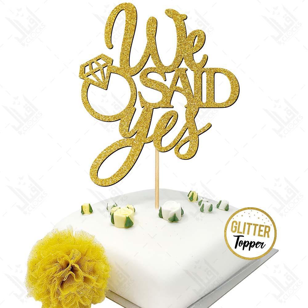 We Said Yes Cake Topper