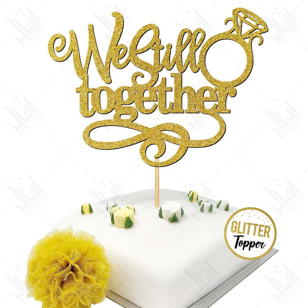 We Still Together Cake Topper