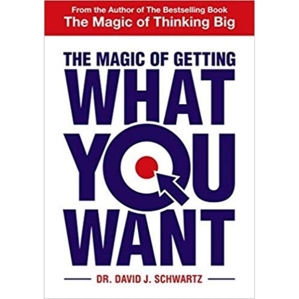 The Magic Of Getting What You Want