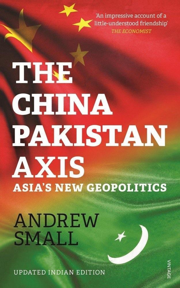 The China–Pakistan Axis By Andrew Small KS