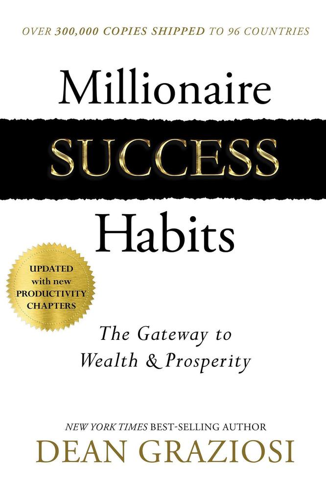 Millionaire Success Habits: The Gateway To Wealth & Prosperity
