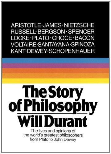 The Story Of Philosophy: The Lives And Opinions Of The World's Greatest Philosophers By Will Durant Best Reading Book Ks