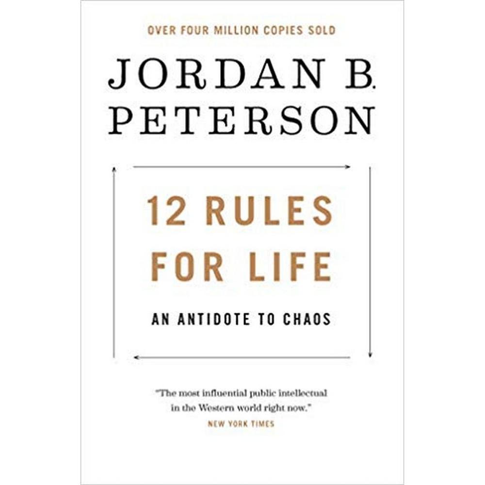 12 Rules For Life An Antidote To Chaos A Book by Jordan B. Peterson
