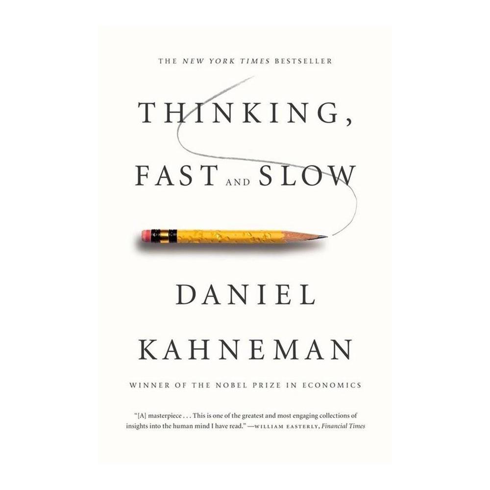 Thinking  Fast And Slow by Daniel Kahneman