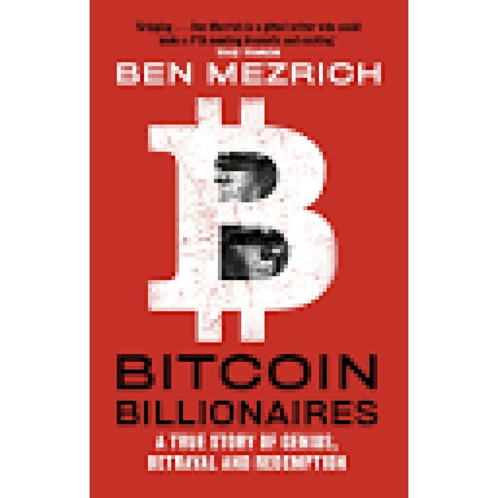 Bit.Coin Billionaires: A True Story Of Genius, Betrayal And . Book By Ben Mezrich
