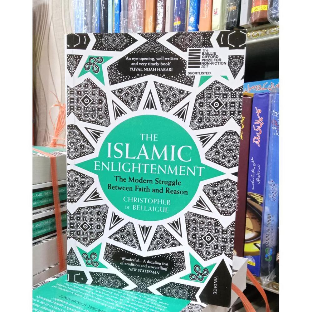 The Islamic Enlightenment: The Modern Struggle Between Faith And Reason