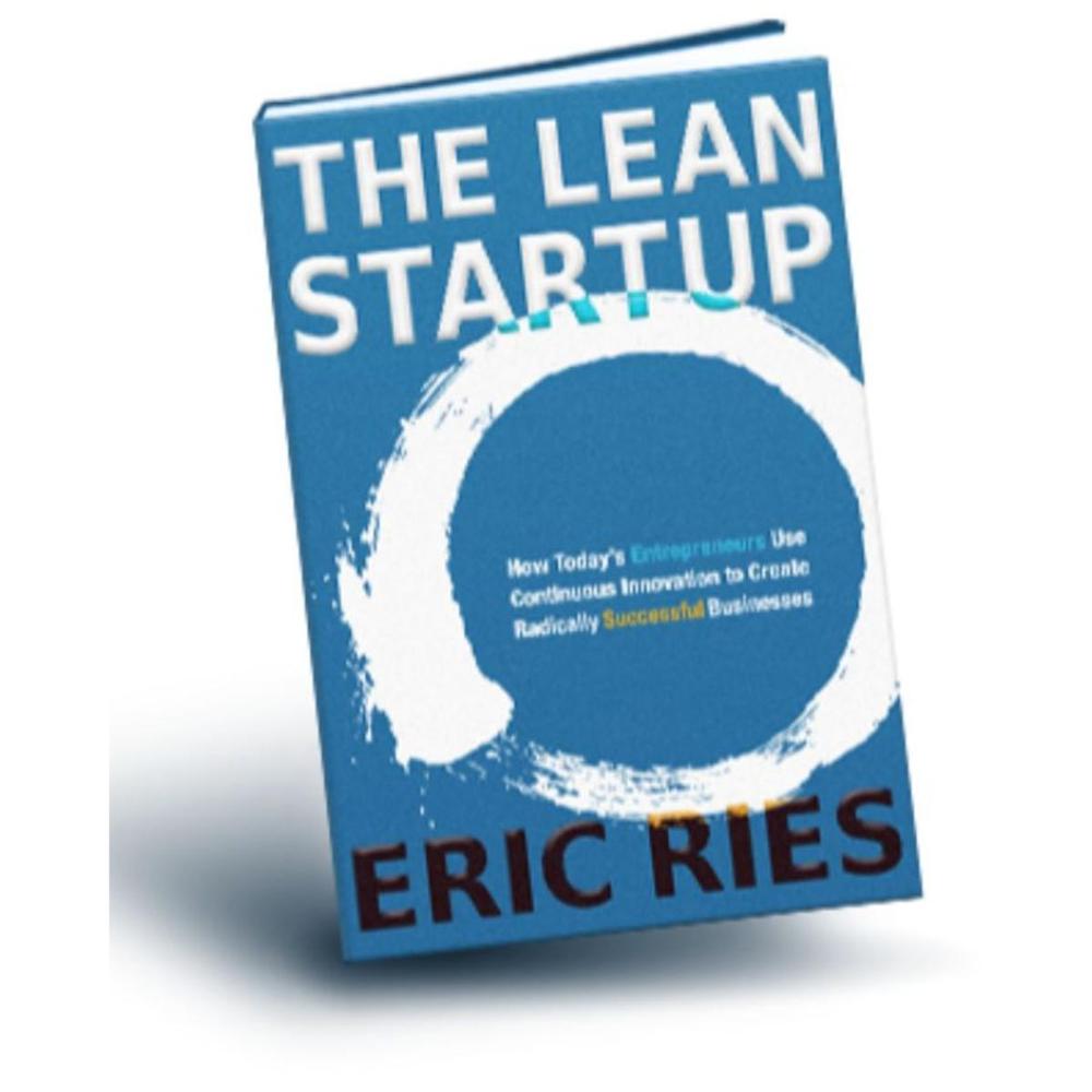 The Lean Startup: How Today'S Entrepreneurs Use Continuous