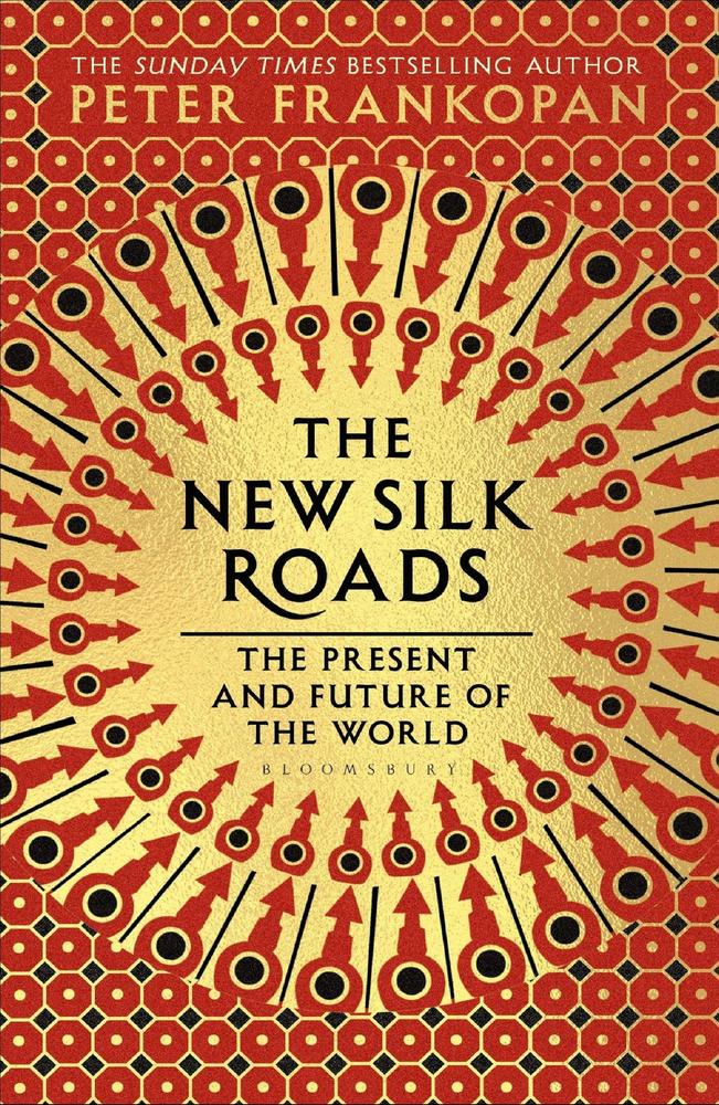 The New Silk Roads: The Present And Future Of The World By Peter Frankopan KS