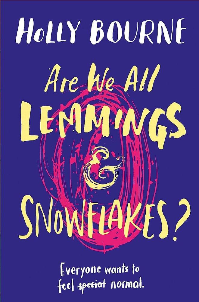 Are We All Lemmings & Snowflakes by Holly Bourne