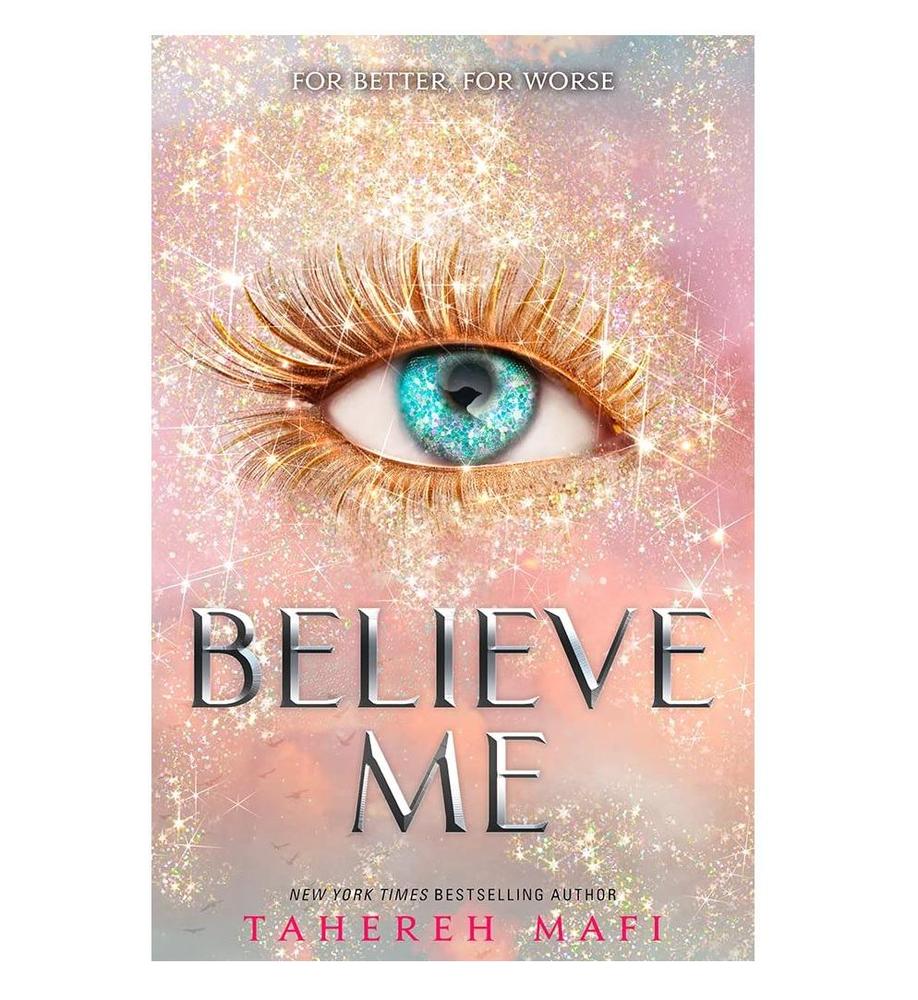 Believe Me By Tahereh Mafi