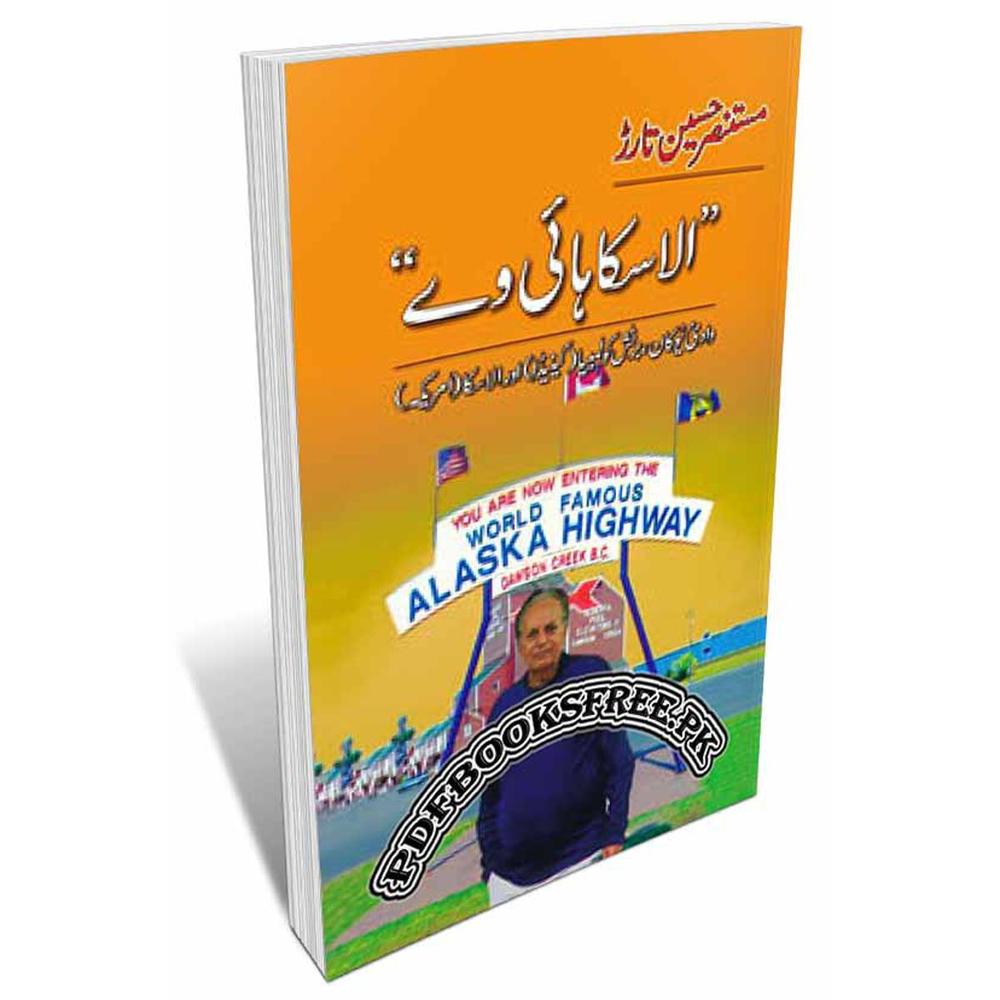 Alaska Highway Novel By Mustansar Hussain Tarar Urdu Reading Book