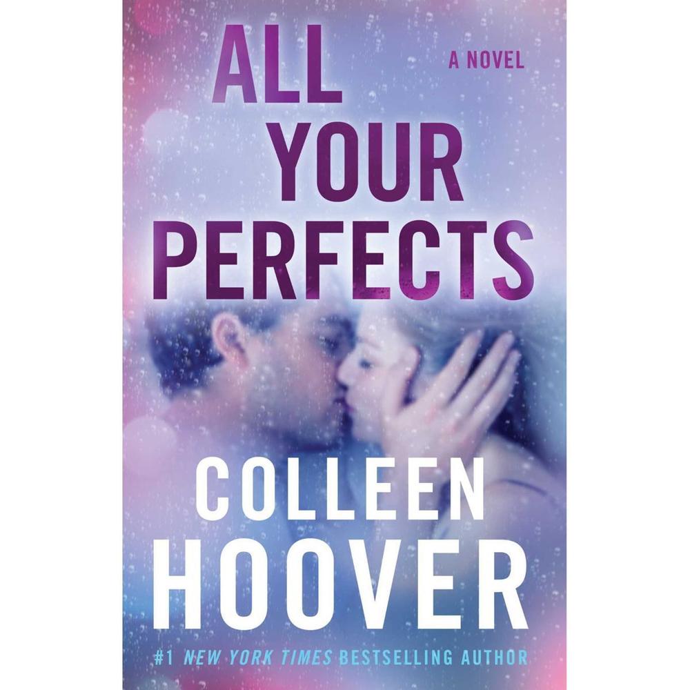 All Your Perfects: A Novel By Colleen Hoover Best Novel Ks