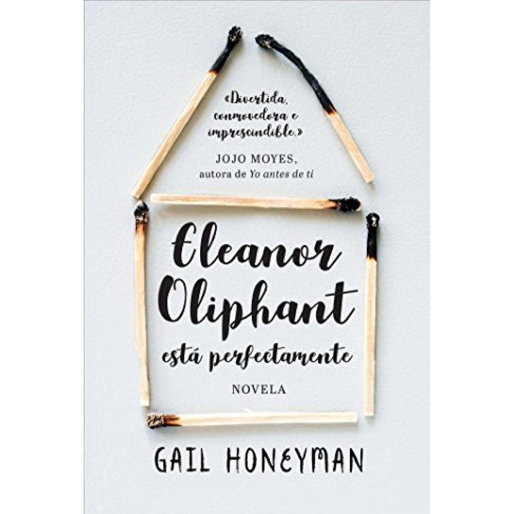 Eleanor Oliphant A Novel By Gail Honeyman Novel Ks