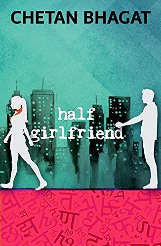 Half Girlfriend A Novel By Chetan Bhagat Novel Ks