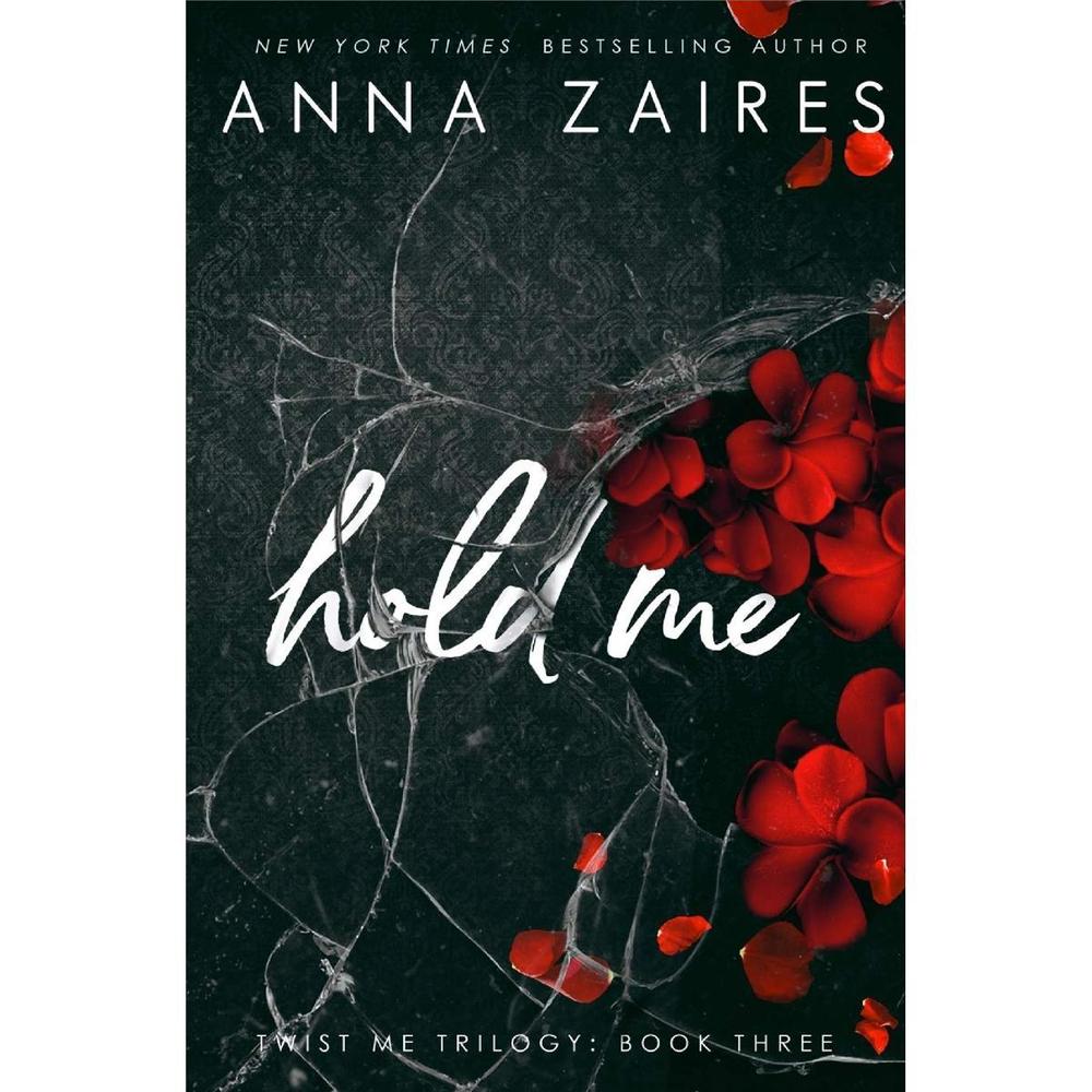 Hold Me A Novel By Anna Zaires Novel Ks