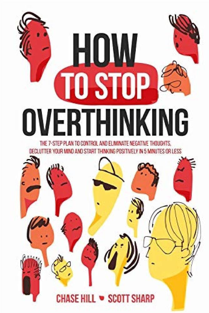 How To Stop Overthinking By Chase Hill,Scott Sharp Novel Ks
