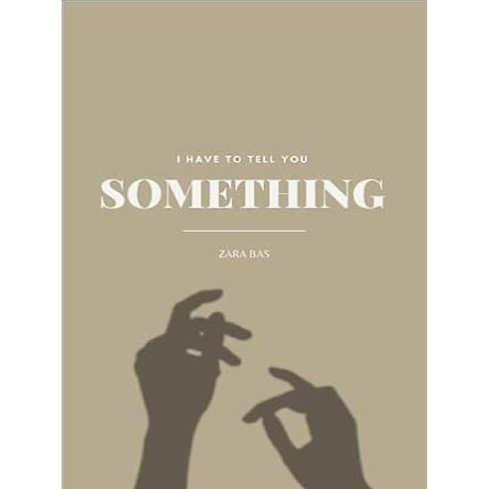 I Have To Tell You Something A Novel By Zara Bas Best Reading Novel Ks