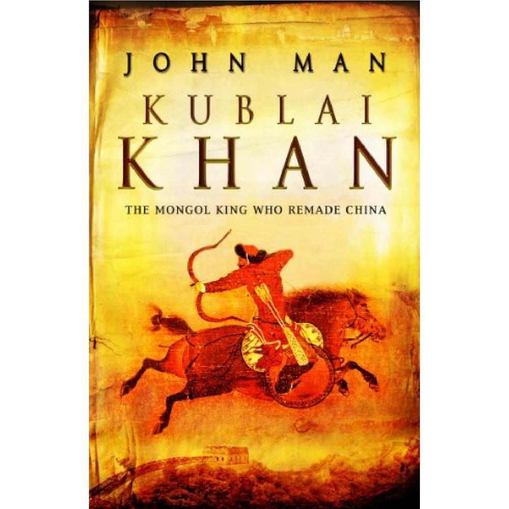 Kublai Khan A Novel By John Man Ks