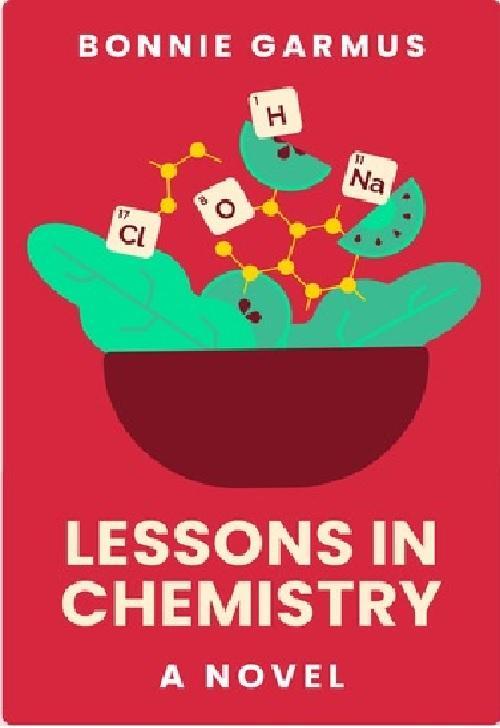 Lessons In Chemistry A Novel By Bonnie Garmus Ks