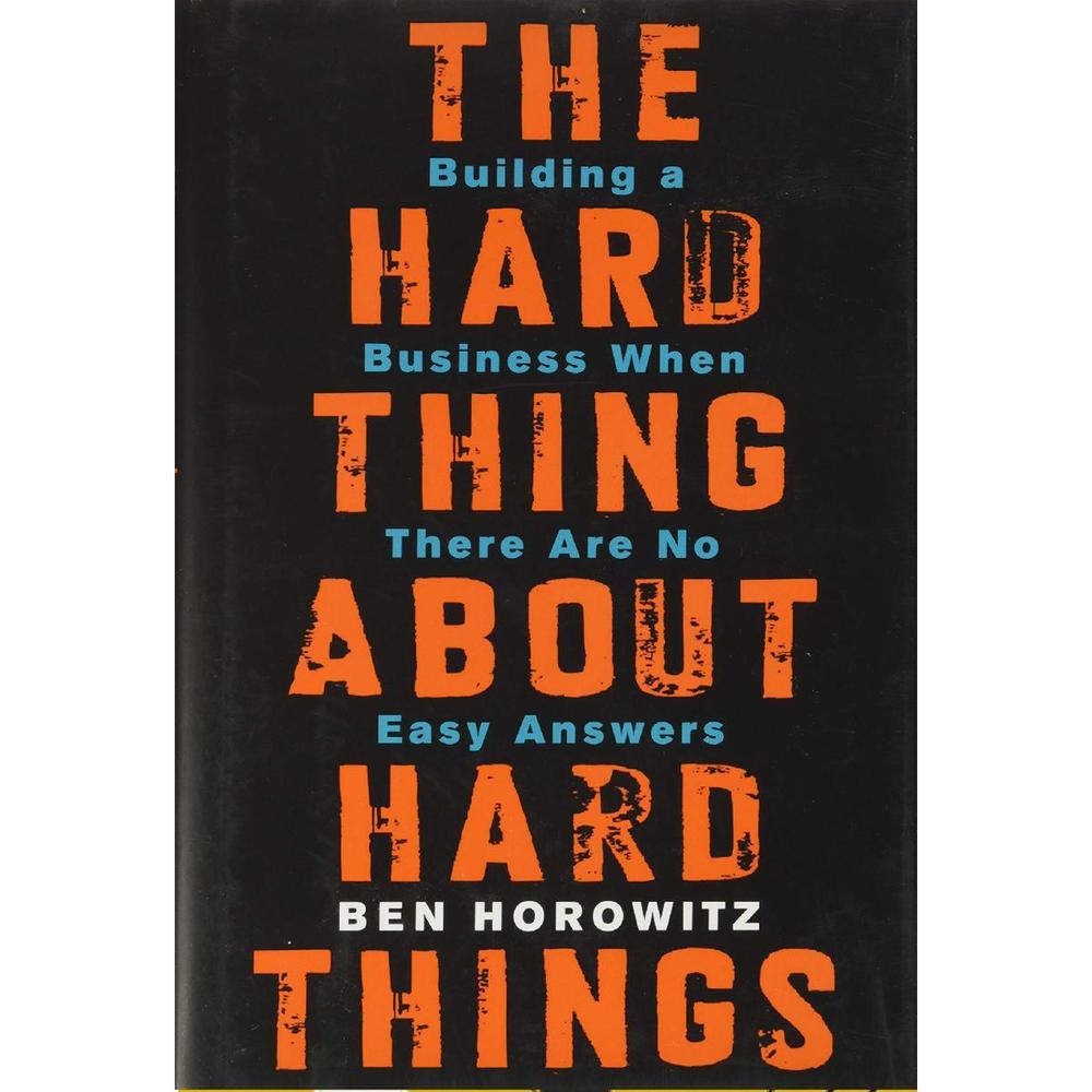The Hard Thing About Hard Things: Building A Business When There Are No Easy Answers By Ben Horowitz Novel Ks