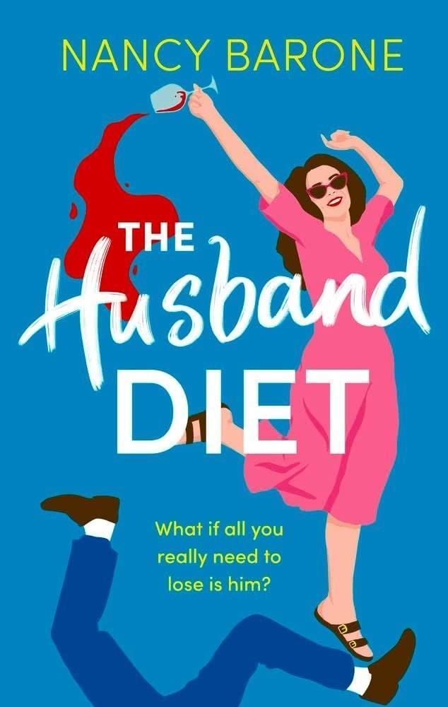 The Husband Diet: An Absolutely Laugh-Out-Loud And Addictive Page-Turner! By Nancy Barone Novel Ks