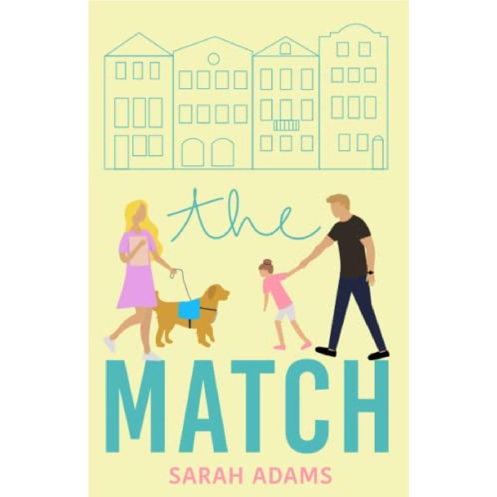 The Match: A Romantic Comedy By Sarah Adams Novel Ks
