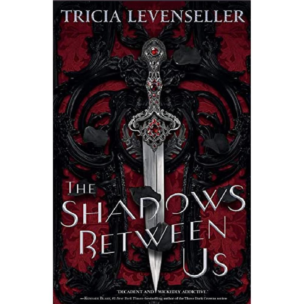 The Shadows Between Us A Novel By Tricia Levenseller Ks