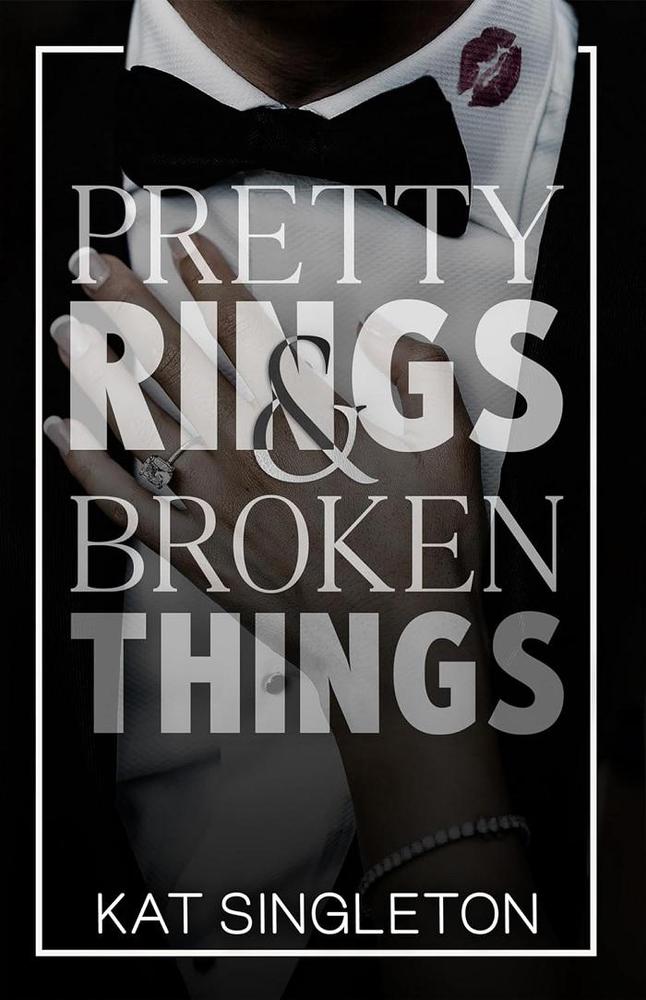 Pretty Rings And Broken Things By Kat Singleton KS