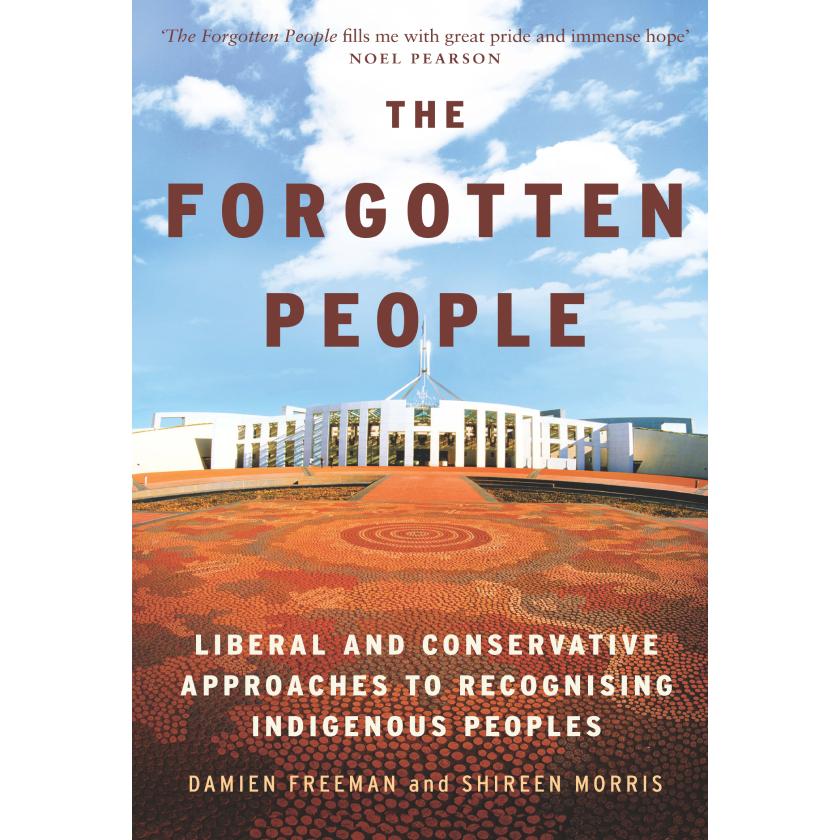 The Forgotten People: by Damien Freeman and Shireen Morris