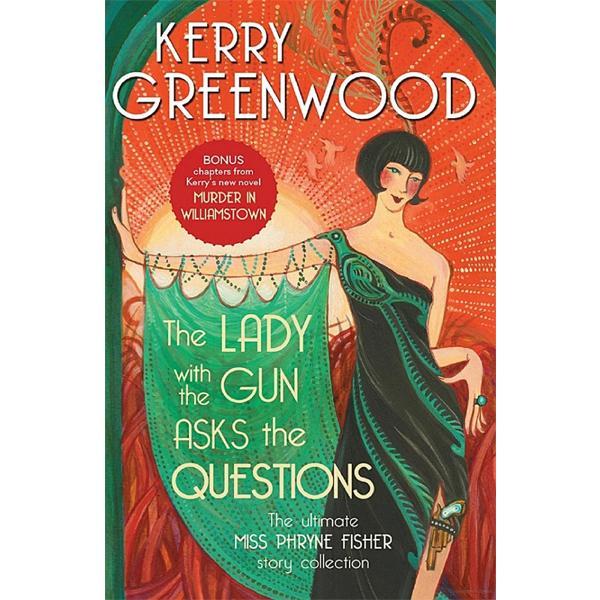 The Lady with the Gun Asks the Questions by Kerry Greenwood