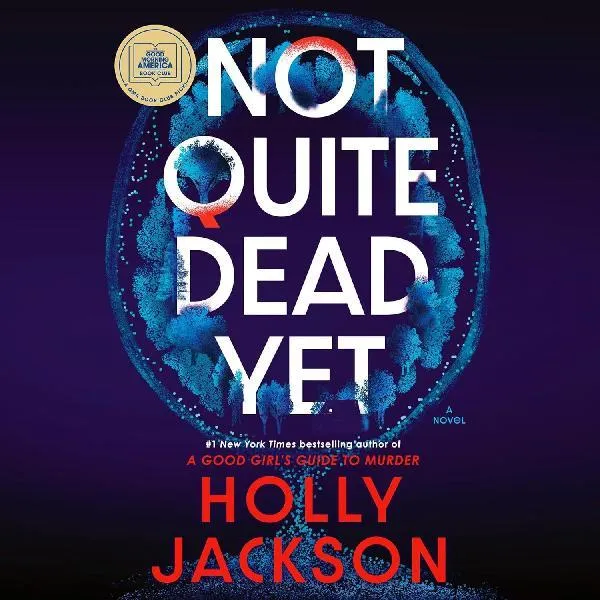 Not Quite Dead Yet by Holly Jackson