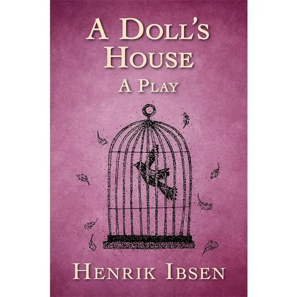 A Doll's House: A Play by Henrik Ibsen 