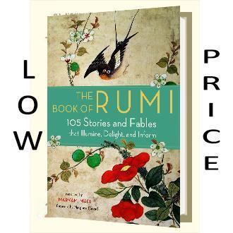 Book Of Rumi: 105 Stories And Fables That Illumine, Delight, And Inform