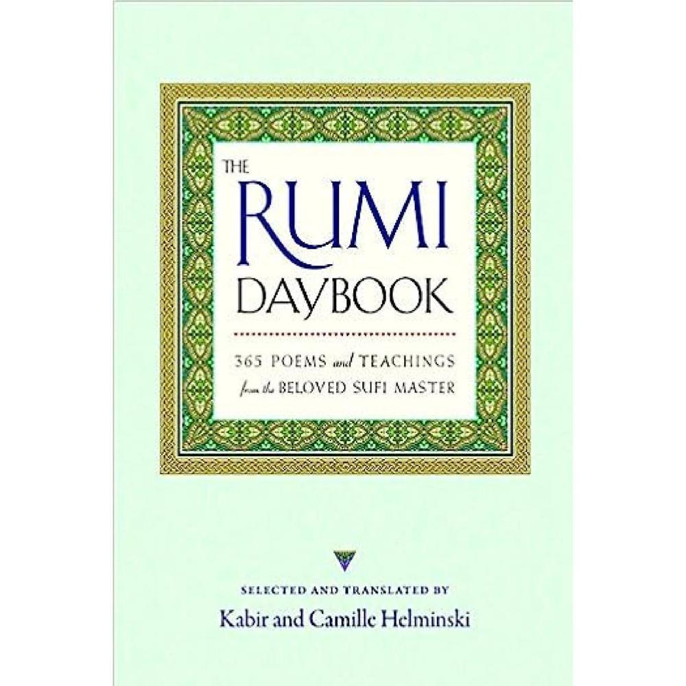 The Rumi Daybook: 365 Poems And Teachings From The Beloved Sufi Master By Kabir Helminski Ks