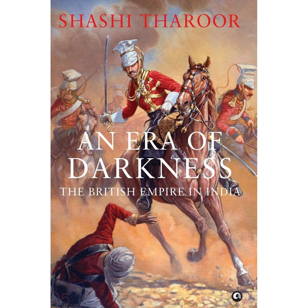 An Era Of Darkness The British Empire In India By Shashi Tharoor