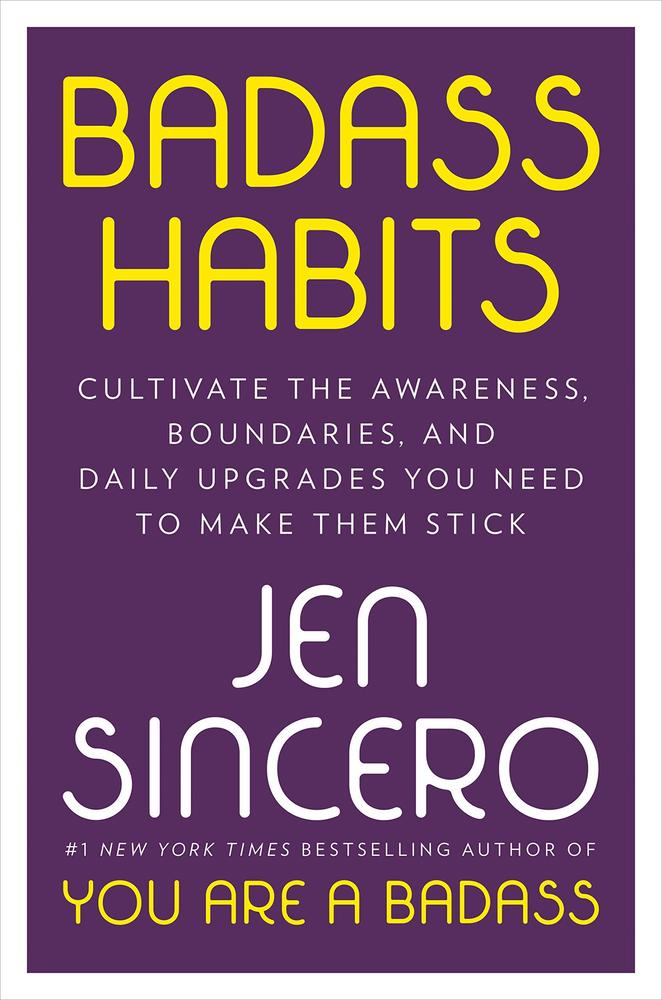 Badass Habits By Jen Sincero