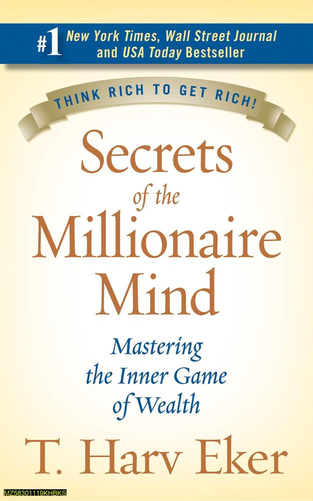 Secrets Of The Millionaire Mind: Mastering The Inner Game Of Wealth