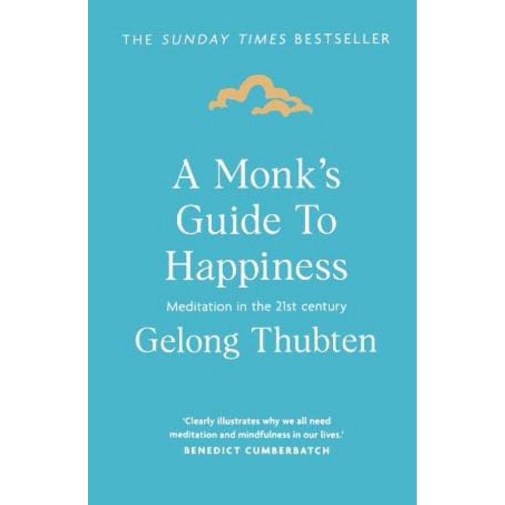 A Monk's Guide To Happiness: Meditation In The 21st Century Book