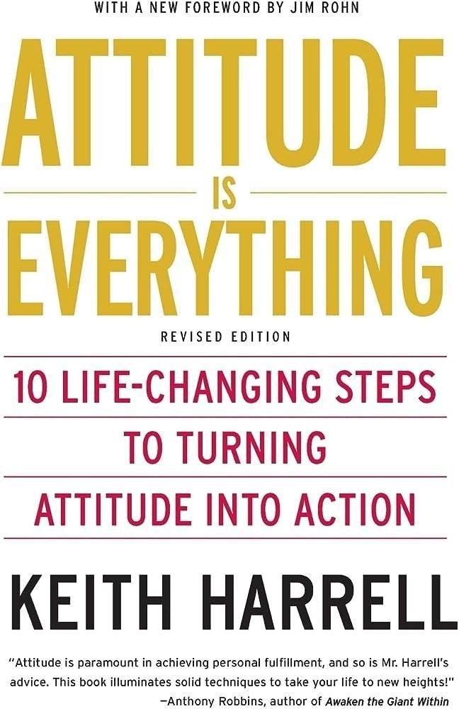 Revised Edition: Attitude Is Everything: Change Your Attitude. And You Change Your Life! By Jeff Keller KS