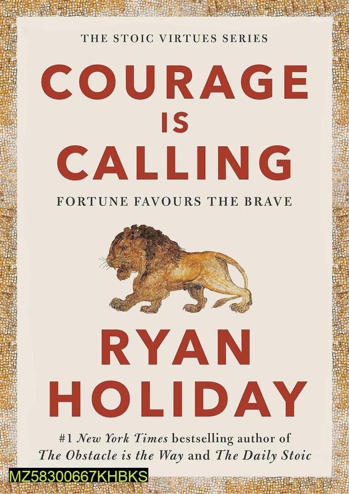 Courage Is Calling by Ryan Holiday