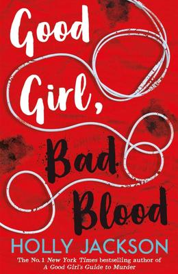Good Girl, Bad Blood By Holly Jackson