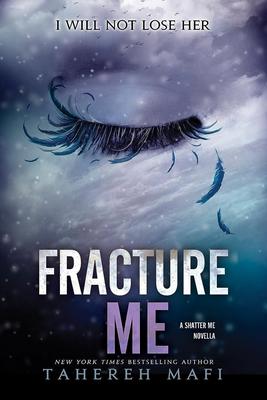 Fracture Me (Shatter Me Series) by Tahereh Mafi
