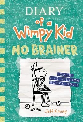 Diary Of A Wimpy Kid: No Brainer by Jeff Kinney