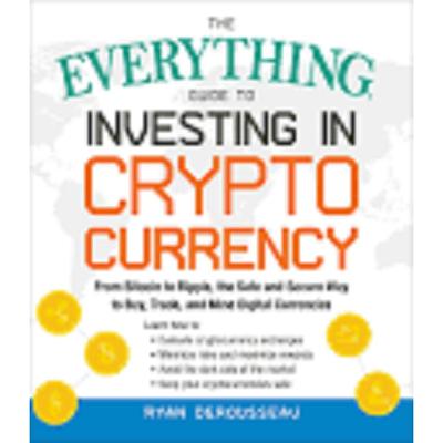 The Everything Guide To Investing In Cryptoc.Urrency: . Book By Ryan Derousseau