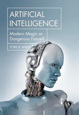 Artificial Intelligence: Modern Magic Or Dangerous Future