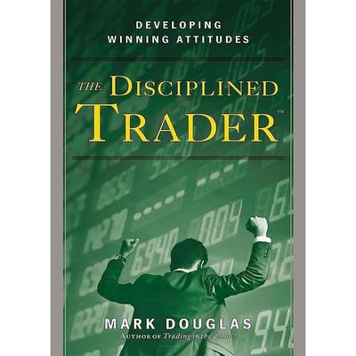 The Disciplined Trader: Developing Winning Attitudes 