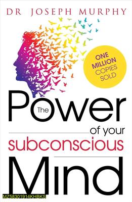 The Power Of Your Subconscious Mind by Joseph Murphy